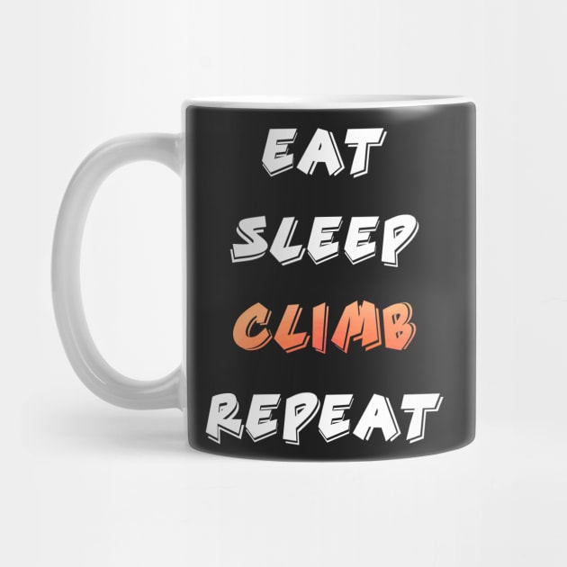 Eat Sleep Climb Repeat by captainmood